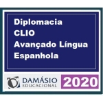 Diplomacia CLIO Coaching Avançado Língua Espanhola (CLIO/DAMÁSIO 2020) (Carreiras Internacionais)Internacional